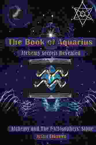 The Of Aquarius: Alchemy And The Philosophers Stone