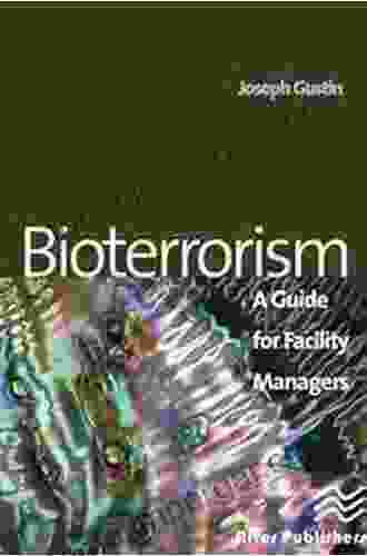 Bioterrorism: A Guide for Facility Managers