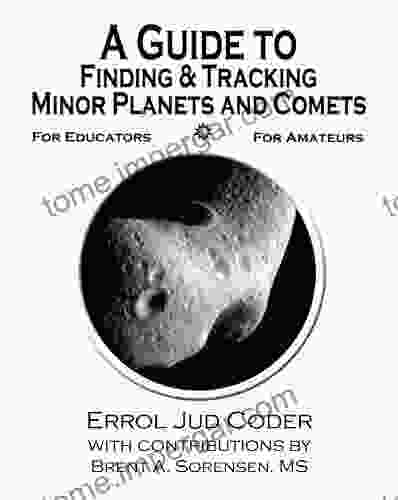 A Guide To Finding Tracking Minor Planets And Comets