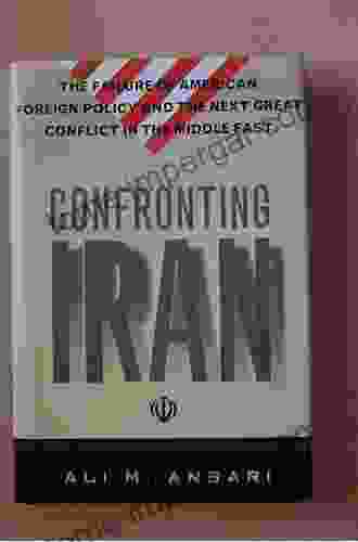 Confronting Iran: The Failure Of American Foreign Policy And The Next Great Crisis In The Middle East And The Next Gre