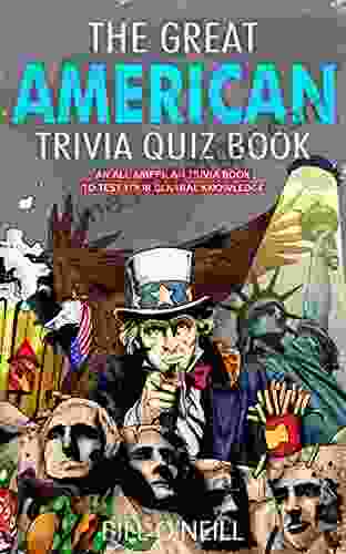 The Great American Trivia Quiz Book: An All American Trivia To Test Your General Knowledge