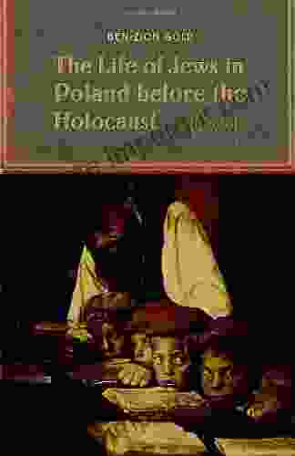 The Life Of Jews In Poland Before The Holocaust: A Memoir