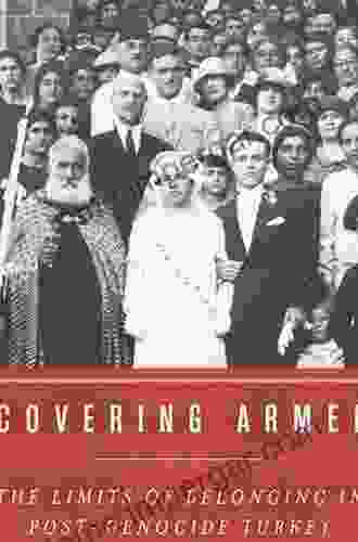 Recovering Armenia: The Limits Of Belonging In Post Genocide Turkey