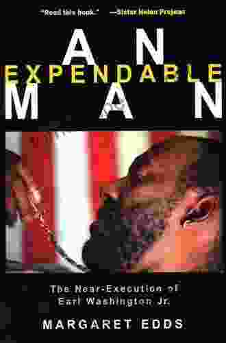 Expendable Man An: The Near Execution Of Earl Washington Jr