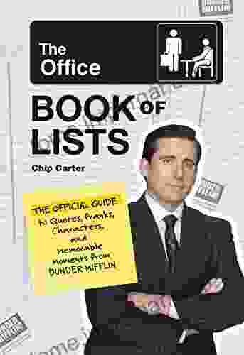 The Office Of Lists: The Official Guide To Quotes Pranks Characters And Memorable Moments From Dunder Mifflin