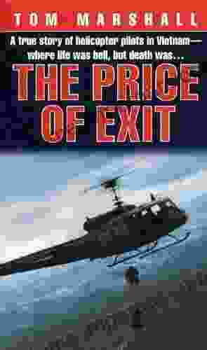 The Price Of Exit: A True Story Of Helicopter Pilots In Vietnam