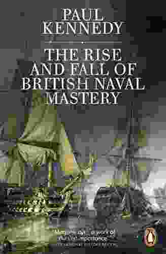 The Rise And Fall Of British Naval Mastery