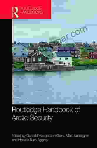 Routledge Handbook Of Arctic Security