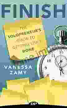 FINISH: The Solopreneur S Guide To Getting Stuff Done