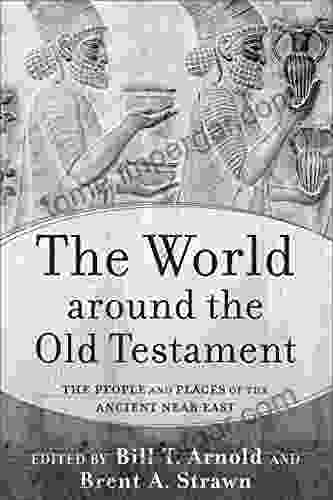 The World Around The Old Testament: The People And Places Of The Ancient Near East