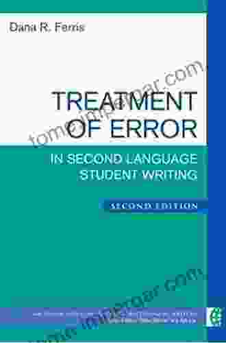 Treatment Of Error In Second Language Student Writing Second Edition (The Michigan On Teaching Multilingual Writers)