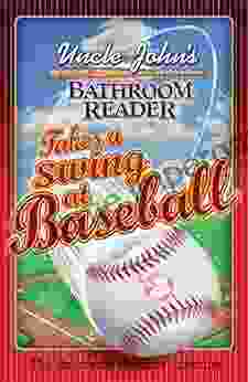 Uncle John s Bathroom Reader Takes a Swing at Baseball (Uncle John s Bathroom Readers)