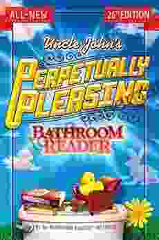 Uncle John S Perpetually Pleasing Bathroom Reader (Uncle John S Bathroom Reader Annual 26)