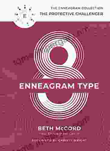 The Enneagram Type 8: The Protective Challenger (The Enneagram Collection)