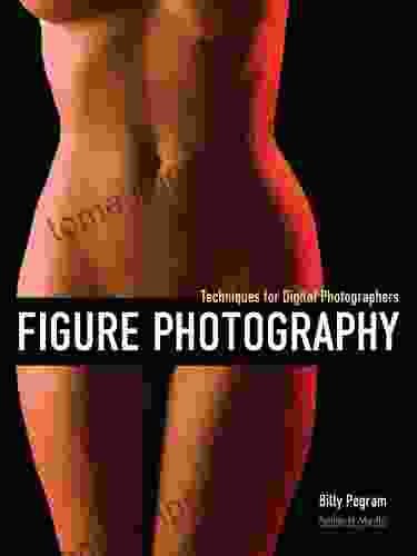 Figure Photography: Techniques For Digital Photographers