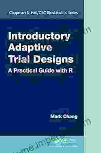 Introductory Adaptive Trial Designs: A Practical Guide With R (Chapman Hall/CRC Biostatistics 75)