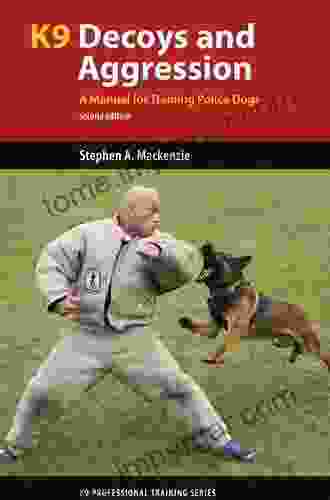 K9 Decoys And Aggression: A Manual For Training Police Dogs (K9 Professional Training Series)