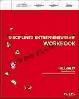 Disciplined Entrepreneurship Workbook Bill Aulet