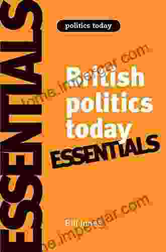 British Politics Today: Essentials: Essentials: 6th Edition