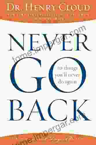 Never Go Back: 10 Things You Ll Never Do Again