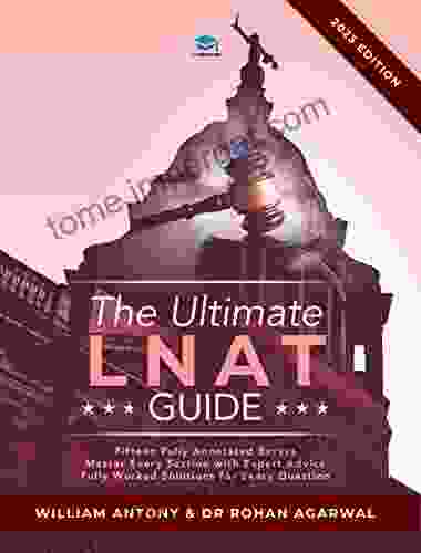 The Ultimate LNAT Guide: Over 400 Practice Questions With Fully Worked Solutions Time Saving Techniques Score Boosting Strategies Annotated Essays 2024 Edition Guide To The LNAT