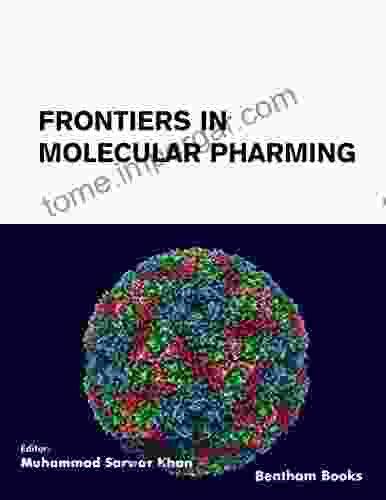 Frontiers In Molecular Pharming (Frontiers In Protein And Peptide Sciences)