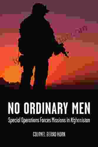 No Ordinary Men: Special Operations Forces Missions In Afghanistan