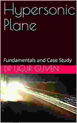 Hypersonic Plane: Fundamentals And Case Study