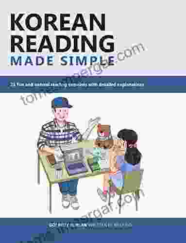 Korean Reading Made Simple: 21 Fun And Natural Reading Exercises With Detailed Explanations (Korean Made Simple)