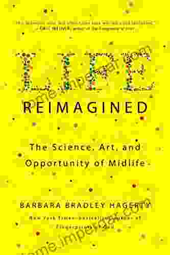 Life Reimagined: The Science Art and Opportunity of Midlife