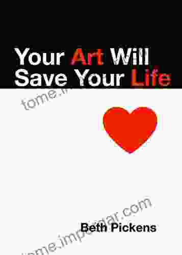 Your Art Will Save Your Life