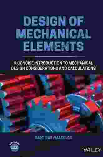 Design Of Mechanical Elements: A Concise Introduction To Mechanical Design Considerations And Calculations