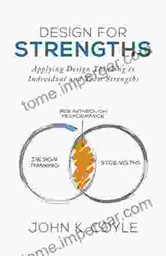 Design For Strengths: Applying Design Thinking To Individual And Team Strengths