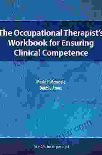 The Occupational Therapist S Workbook For Ensuring Clinical Competence