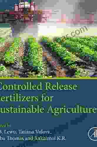 Controlled Release Fertilizers For Sustainable Agriculture