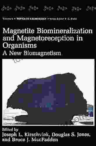 Magnetite Biomineralization And Magnetoreception In Organisms: A New Biomagnetism (Topics In Geobiology 5)