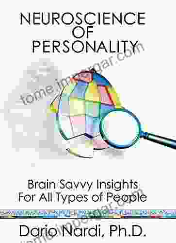 Neuroscience Of Personality: Brain Savvy Insights For All Types Of People