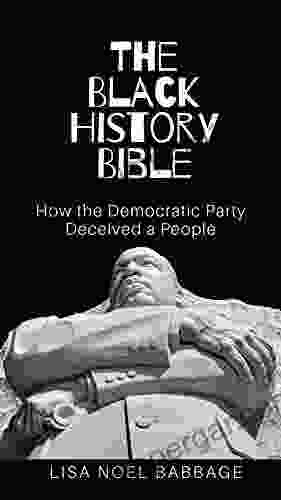 The Black History Bible: How The Democratic Party Deceived A People