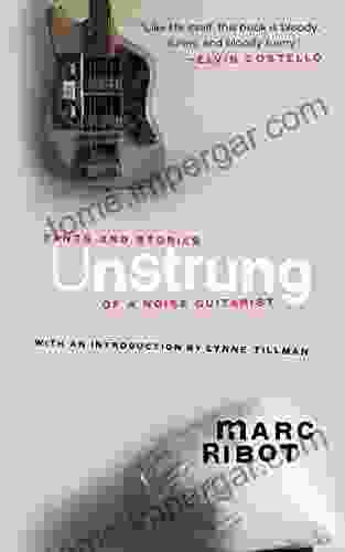 Unstrung: Rants And Stories Of A Noise Guitarist