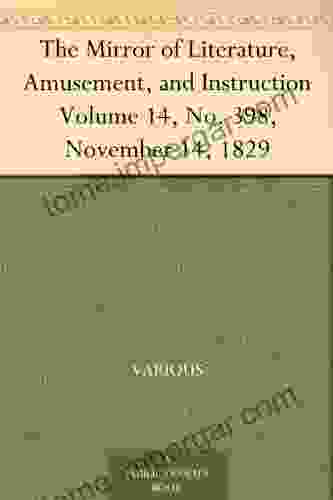 The Mirror of Literature Amusement and Instruction Volume 14 No 398 November 14 1829