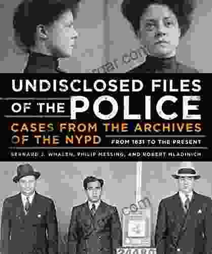 Undisclosed Files Of The Police: Cases From The Archives Of The NYPD From 1831 To The Present