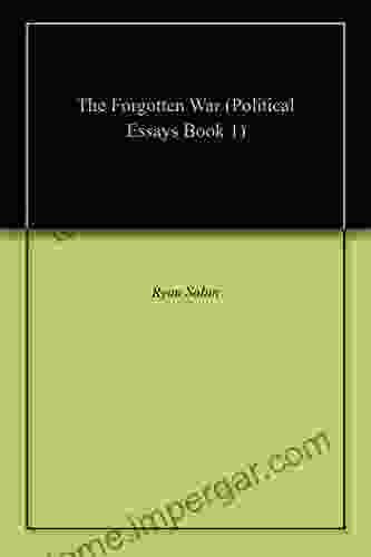 The Forgotten War (Political Essays 1)