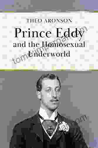 Prince Eddy and the Homosexual Underworld (Theo Aronson Royal History)