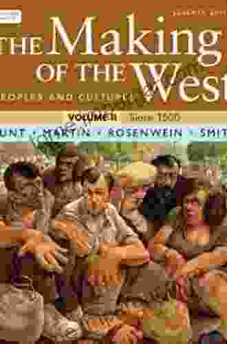 The Making Of The West Volume 2: Since 1500: Peoples And Cultures