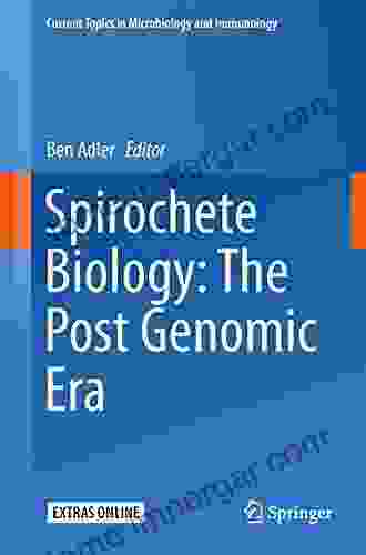 Spirochete Biology: The Post Genomic Era (Current Topics In Microbiology And Immunology 415)