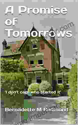 A PROMISE OF TOMORROWS: I Don T Care Who Started It (Memoir 5)