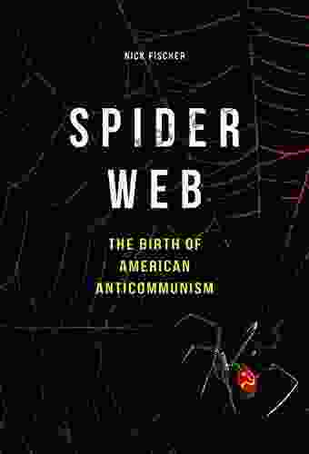 Spider Web: The Birth Of American Anticommunism