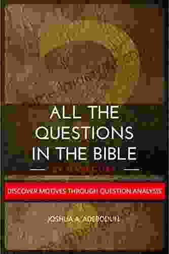 All The Questions In The Bible By Category: Discover Motives Through Question Analyses