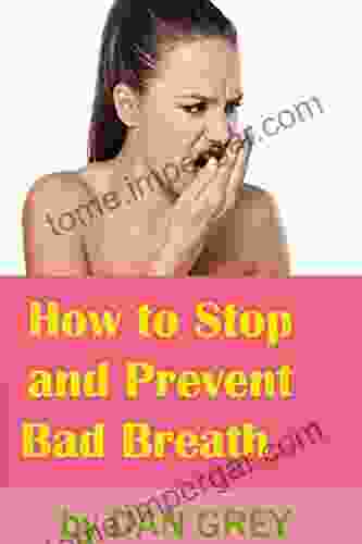 How To Stop And Prevent Bad Breath