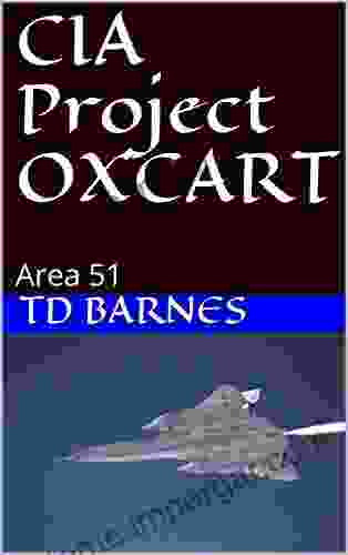 CIA Project OXCART: Area 51 TD Barnes